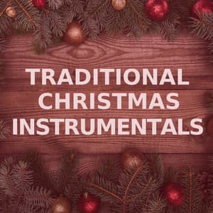 Traditional Christmas Instrumentals - Traditional Christmas Instrumentals