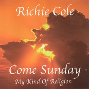 Come Sunday - My Kind of Religion - Richie Cole