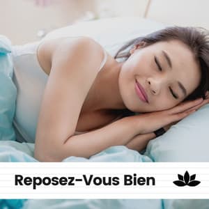 Reposez-Vous Bien - Le Sommeil