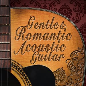 Gentle and Romantic Acoustic Guitar - Relaxing Guitar Music