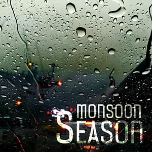 Monsoon Season: ASMR Rain Sounds Collection - Zen Soothing Sounds of Nature