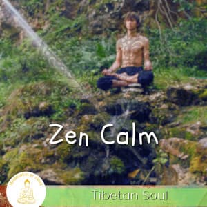 Zen Calm, Tibetan Soul - Meditation in Tibet