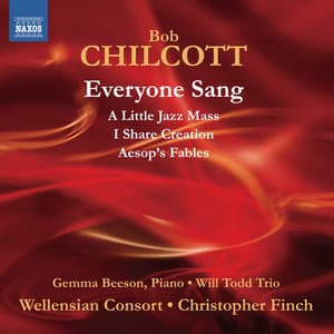 Chilcott: Everyone Sang - A Little Jazz Mass - Bob Chilcott