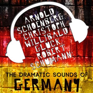 Arnold Schoenberg, Christoph Willibald Gluck, Robert Schumann: The Dramatic Sounds of Germany - Sophie Harris