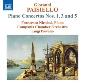 Paisiello, G.: Piano Concertos Nos. 1, 3 and 5 - Giovanni Paisiello