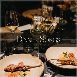 Dinner Songs: Instrumental Background Jazz for Restaurants - Smooth Dinner Jazz