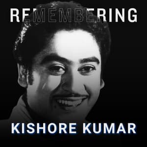 Remembering Kishore Kumar - Kishore Kumar