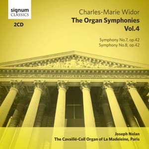 Widor - The Organ Symphonies, Vol. 4: The Cavaillé-Coll Organ of La Madeleine, Paris - Charles-Marie Widor