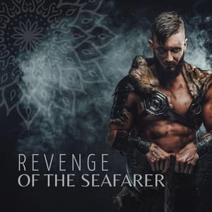 Revenge of the Seafarer: Dark Nordic War Ambient, Viking Sailing Music - Exotic Relax Music World
