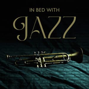 In Bed with Jazz: Smooth Jazz for Calming Your Thoughts, Setting Your Evening Mood - Jazz Instrumental Relax Center