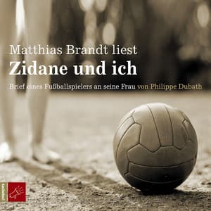 Zidane und ich - Matthias Brandt
