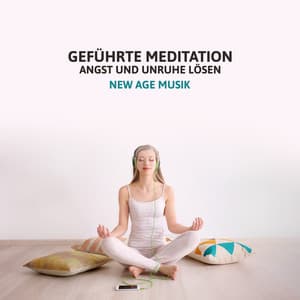 Geführte Meditation Angst und Unruhe Lösen:New Age Musik und Heilende Entspannungstherapie - Zen Buddhismus Regeneration Sammlung