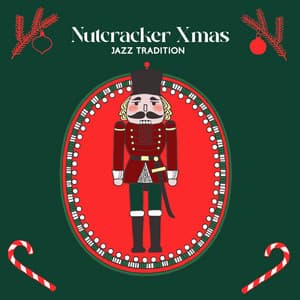 Nutcracker Xmas Jazz Tradition: Piano and Saxophone Smooth Jazz for Christmas Holiday, Family Reunion Background, Festive Vibe - Jazz Instrumental Relax Center
