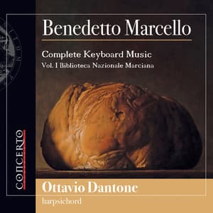 Benedetto Marcello - Complete Keyboard Music Vol. I - Benedetto Marcello