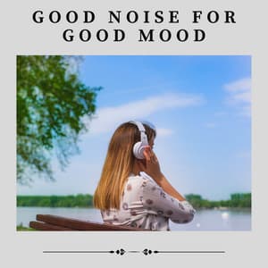 Good Noise for Good Mood - Brown Noise Baby
