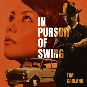 In Pursuit Of Swing - Tim Garland