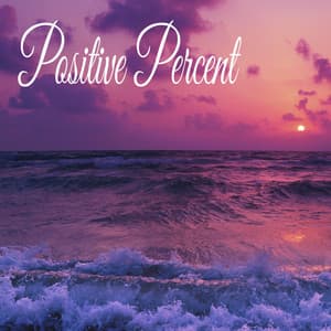 Positive Percent - Sleeping Music