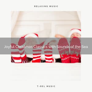 Joyful Christmas Classics with Sounds of the Sea - Sea Waves Sounds