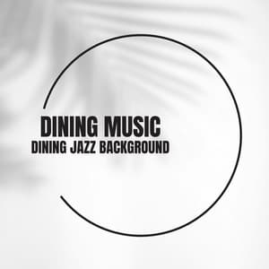 Dining Jazz Background - Dining Music