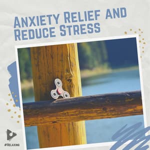 Anxiety Relief and Reduce Stress - #Relaxing
