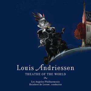 Andriessen: Theatre of the World - Louis Andriessen