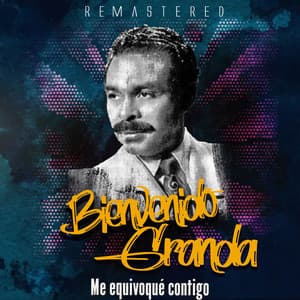 Me equivoqué contigo - Bienvenido Granda