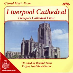 Alpha Collection, Vol. 1: Choral Music from Liverpool Cathedral - Liverpool Cathedral Choir