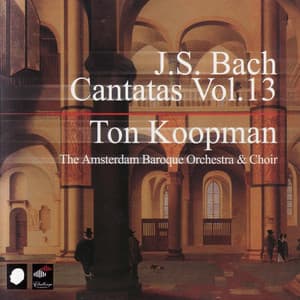 J.S. Bach: Cantatas Vol. 13 - Johann Sebastian Bach