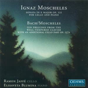 Moscheles, I.: Cello Sonata, Op. 121 / Melodic-Contrapuntal Studies - Ignaz Moscheles