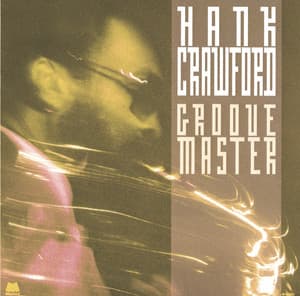 Groove Master - Hank Crawford
