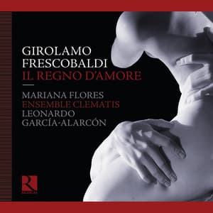 Frescobaldi: Il regno d'Amore - Girolamo Frescobaldi