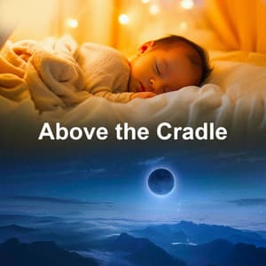Above the Cradle - Baby Sleep Rain