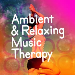Ambient & Relaxing Music Therapy - Relaxing Music Therapy