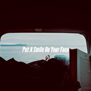 Put A Smile On Your Face - Evening Chillout Playlist