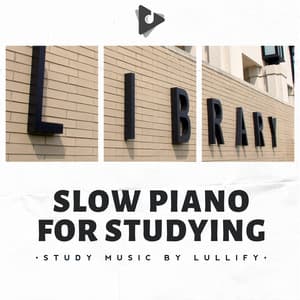 Slow Piano for Studying - Study Music by Lullify