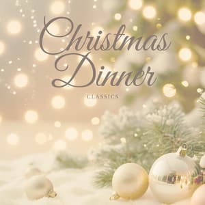 Christmas Dinner Classics - Christmas Music Background