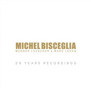 20 Years Recordings - Michel Bisceglia