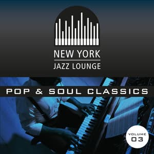 Pop and Soul Classics, Vol. 3 - New York Jazz Lounge
