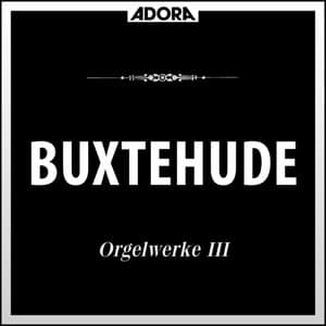 Buxtehude: Orgelwerke, Vol. 3 - Dietrich Buxtehude