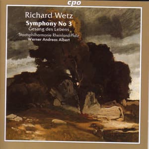 Wetz: Symphony No. 3 / Gesang Des Lebens - Richard Wetz