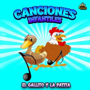 El Gallito Y La Patita - Canciones Infantiles