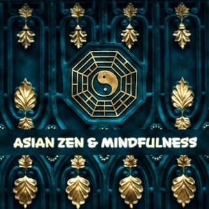 Asian Zen & Mindfulness - Mindfulness Meditation Music Spa Maestro