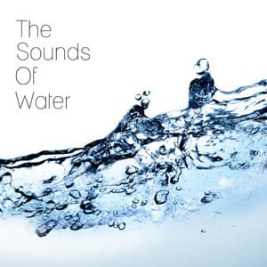 The Sounds Of Water - Natural Healing