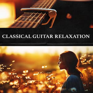 Classical Guitar Relaxation - Classical Guitar Relaxation