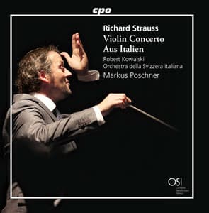 R. Strauss: Violin Concerto, Op. 18 & Aus Italien, Op. 16 - Richard Strauss