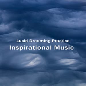 Lucid Dreaming Practice. Inspirational Music - Endless New Age Music Creator