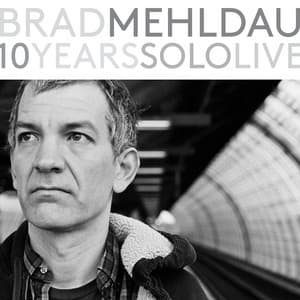 10 Years Solo Live - Brad Mehldau