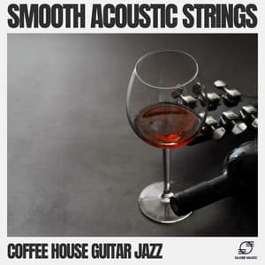 Smooth Acoustic Strings - Coffee House Guitar Jazz