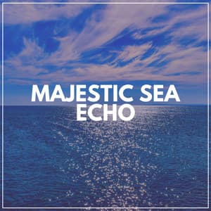 Majestic Sea Echo - Water Sounds Natural White Noise