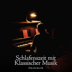 Schlafenszeit mit Klassischer Musik - Klaviermusik